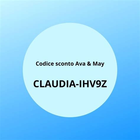 codice sconto ava may|Codice Sconto AVA & MAY e Offerte per Novembre 2024